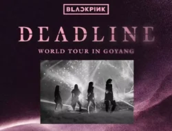 Tur Dunia BLACKPINK: Deadlin Dimulai di Korea Selatan dan Pecahkan Rekor Baru