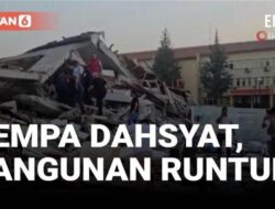 Gempa Magnitudo 6,1 di Turki: Sejumlah Bangunan Runtuh